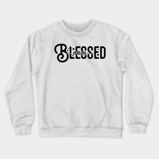 Blessed mom Crewneck Sweatshirt